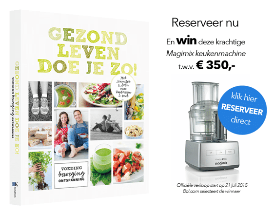 pijpleiding Minimaal jacht Reserveer ons nieuwe boek en win een Magimix keukenmachine t.w.v. € 350,-  !-Voedzaam & Snel